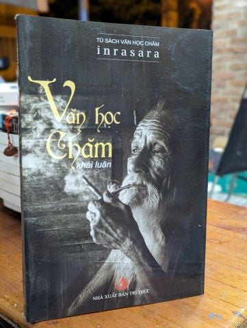  VĂN HỌC CHĂM KHÁI LUẬN - INRASARA ( SÁCH NHÀ NƯỚC ĐẶT HÀNG ) 