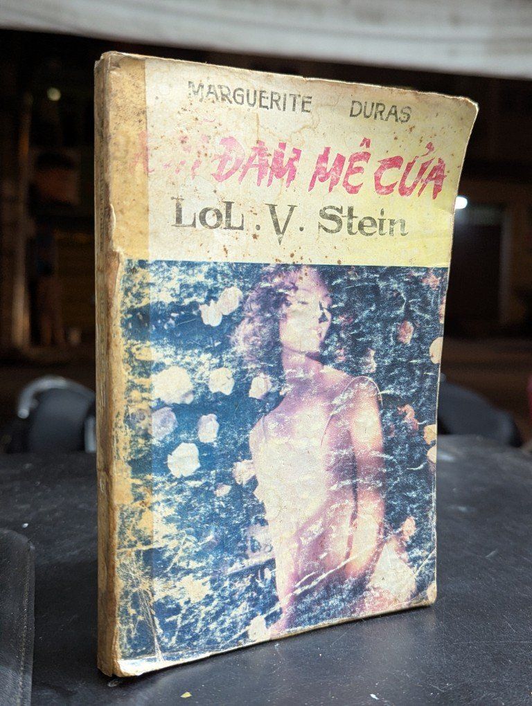  Nỗi đam mê của Lol.V.Stein - Marguerite Duras ( người dịch Diệp Anh ) 