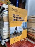  Giáo trình cơ học đất, nền và móng - Phan Huy Đông (chủ biên), Đỗ Thị Thu Hiền, Phan Hồng Quân 