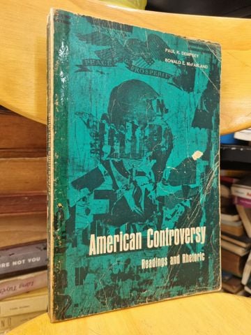 American Controversy: Readings & Rhetoric (P.k. Dempsey & R.e. Mcfarland)