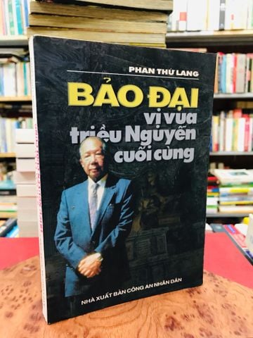  Bảo Đại: vị vua triều Nguyễn cuối cùng 