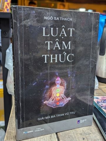  LUẬT TÂM THỨC: Giải mã ma trận vũ trụ - NGÔ SA THẠCH 