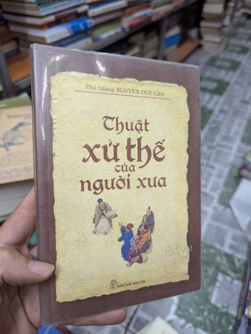  Thuật xử thế của người xưa - Nguyễn Duy Cần 