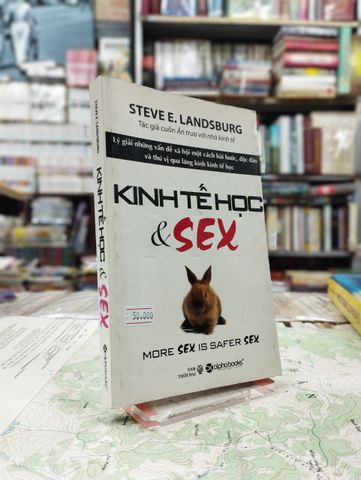 Kinh Tế Học & Sex - More Sex Is Safer Sex - Steve E.landsburg