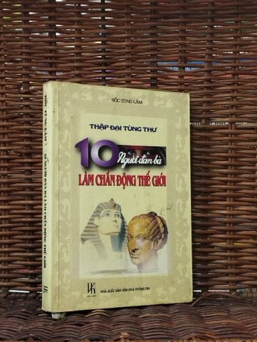  10 Người Đàn Bà Làm Chấn Động Thế Giới - Bốc Tùng Lâm 