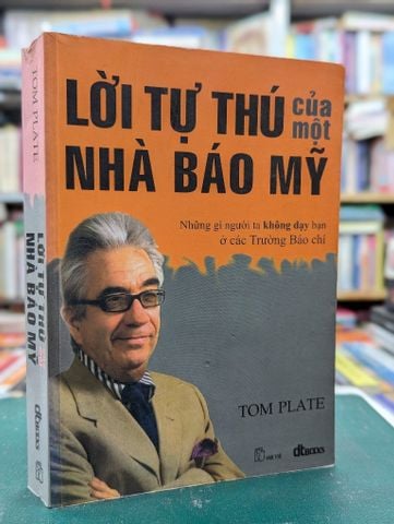 Lời tự thú của một nhà báo mỹ - Tom Plate