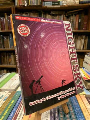  NIGHT SKY: WATCHING THE UNIVERSE OUTSIDE YOUR WINDOW BY GILES SPARROW 