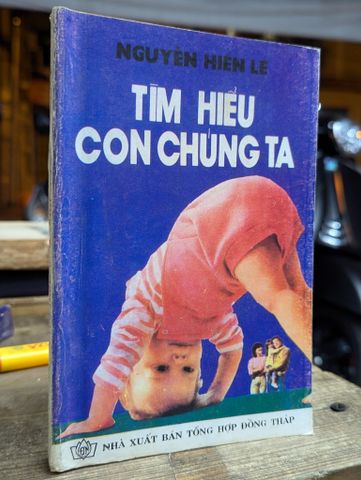 Tìm Hiểu Con Chúng Ta - Nguyễn Hiến Lê