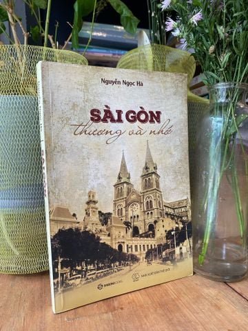 Sài Gòn Thương và Nhớ - Nguyễn Ngọc Hà