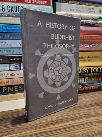  A HISTORY OF BUDDHIST PHILOSOPHY : Continuities and Discontinuities - David J. Kalipahana 