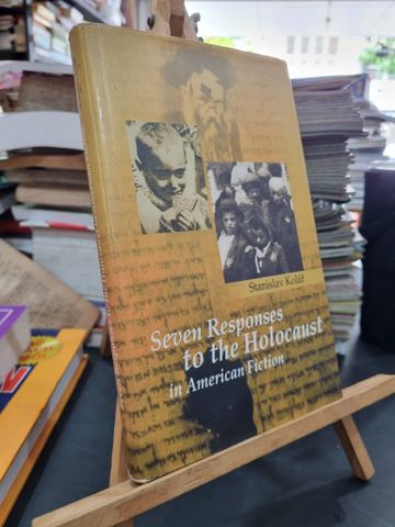  SEVEN RESPONSES TO THE HOLOCAUST IN AMERICAN FICTION - Stanislav Kolar 