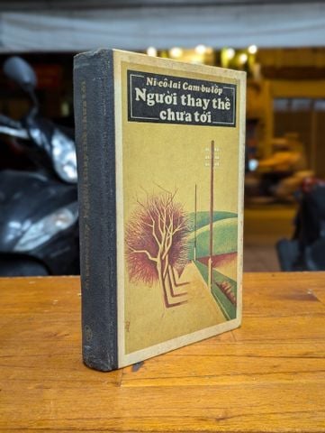 Người Thay Thế Chưa Tới - Nicôlai Cambulốp ( Người Dịch Lê Ngọc Thái )