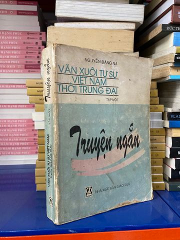  Truyện ngắn: Văn xuôi tự sự Việt Nam thời trung đại, tập 1 - Nguyễn Đăng Na 