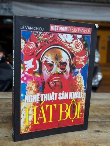  NGHỆ THUẬT SÂN KHẤU HÁT BỘI - LÊ VĂN CHIÊU 