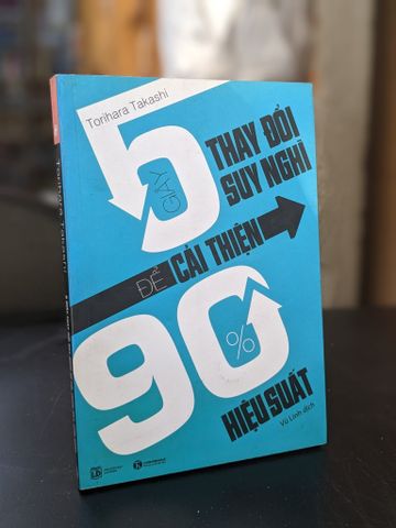  5 giây thay đổi suy nghĩ để cải thiện 90% hiệu suất - Torihara Takashi 