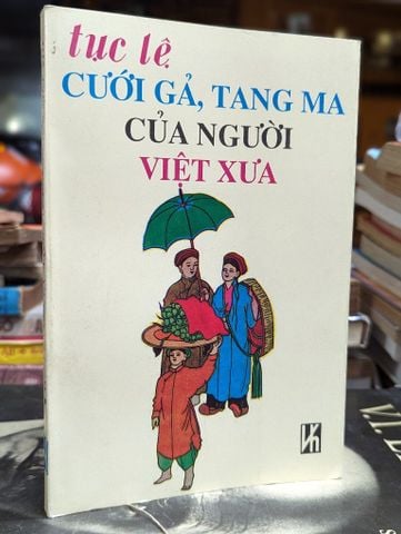 Tục Lệ Cưới Gả, Tang Ma của Người Việt Nam - Phan Thuận Thảo