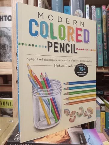  Modern Colored Pencil: A Playful and Contemporary Exploration of Colored Pencil Drawing 