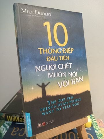 10 Thông Điệp Đầu Tiên Người Chết Muốn Nói với Bạn - Mike Dooley (Chương Ngọc Dịch)