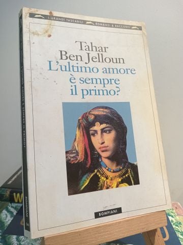  L'ultimo amore è sempre il primo? - Tahar Ben Jelloun 