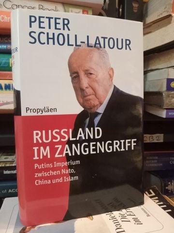  Russland Im Zangengriff: Putins Imperium zwischen Nato, China und Islam - Peter Scholl-Latour 