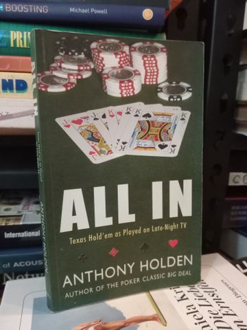  All In: Texas Hold'em as Played on Late-Night TV - Anthony Holden 