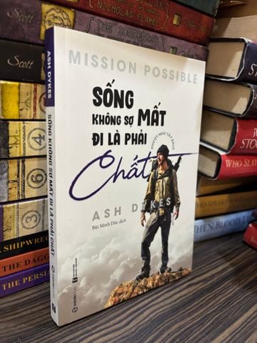  Sống không sợ mất đi là phải chất - Ash Dykes 