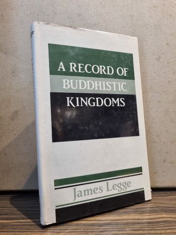  A RECORD OF BUDDHISTIC KINGDOMS - James Legge 