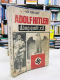 Adolf Hitler đảng quốc xã - Vũ Tài Lục 