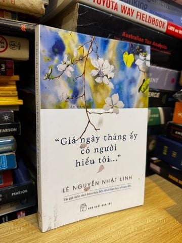  “Giá Ngày Tháng Ấy Có Người Hiểu Tôi…” - Lê Nguyễn Nhật Linh 
