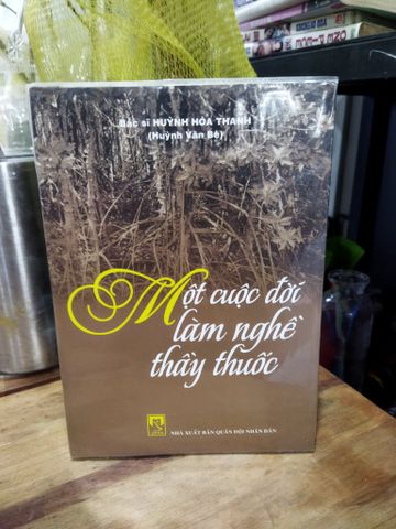  Một cuộc đời làm nghề thầy thuốc - Bs Huỳnh Hòa Thanh ( Huỳnh Văn Bé ) 