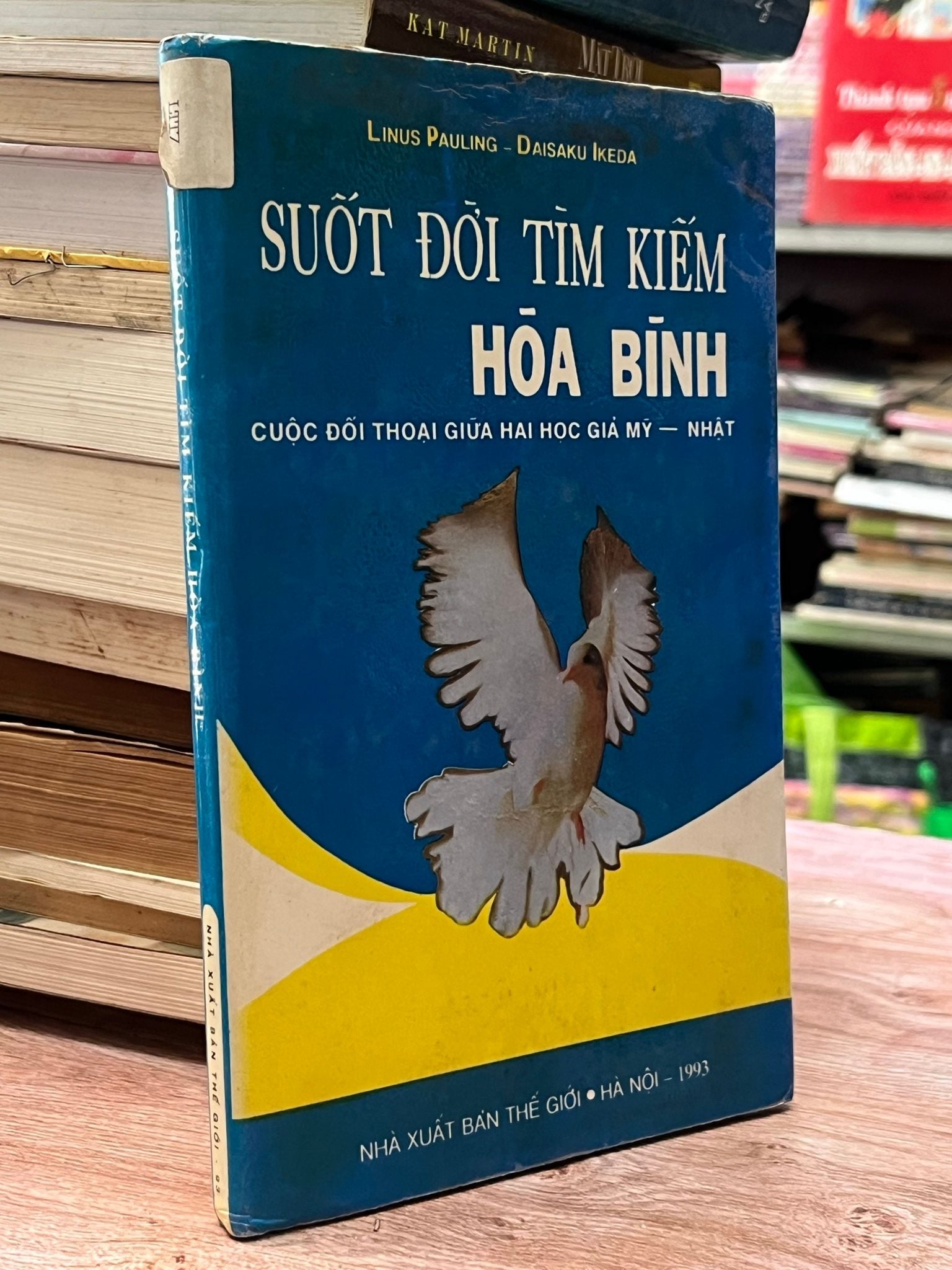  Suốt đời tìm kiếm hoà bình - Linus Pauling, Daisaku Ikeda 