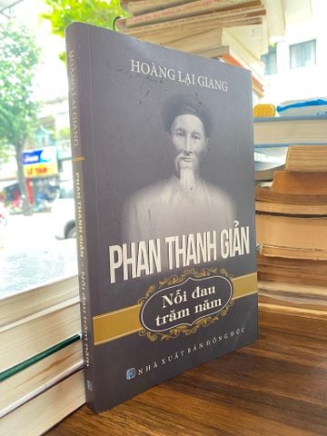 Phan Thanh Giản Nỗi Đau Trăm Năm - Hoàng Lại Giang
