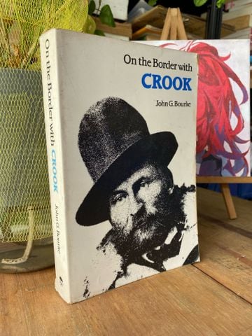  ON THE BORDER WITH CROOK - JOHN G. BOURKE 