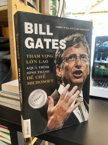 Bill Gates Tham Vọng Lớn Lao và Quá Trình Hình Thành Đế Chế Microsoft - James Wallace & Jim Erickson