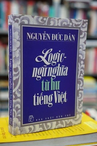  Logic ngữ nghĩa từ hư tiếng việt - Nguyễn Đức Dân 