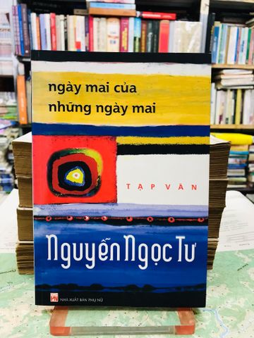  Ngày mai của những ngày mai - Nguyễn Ngọc Tư 