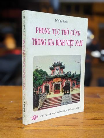 Phong Tục Thờ Cúng trong Gia Đình Việt Nam - Toan Ánh