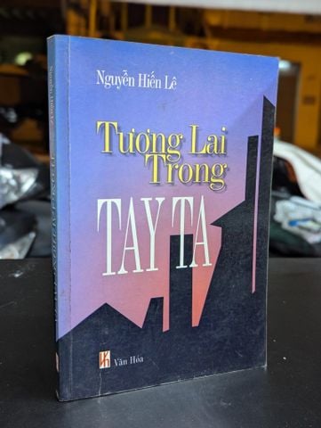  Tương lai trong tay ta - Nguyễn Hiến Lê 
