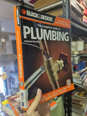  The Complete Guide To Plumbing : Faucets & Fixtures | PEX | Tubs & Toilets | Water Heaters | Troubleshooting & Repair | Much More 