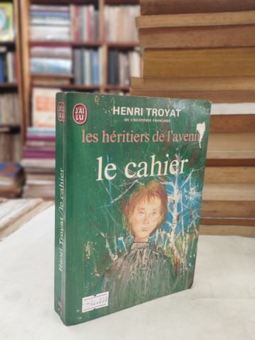 Les héritiers de l'avenir  le cahier  - Henri Troyat 