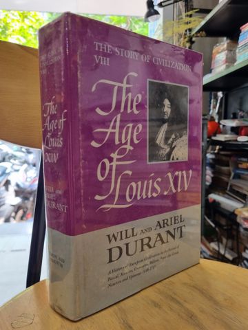 The Story of Civilization Viii : the Age of Louis Xiv - a History of European Civilization in the Period of Pascal, Moliere, Cromwell, Milton, Peter the Great, Newton and Spinoza 1648-1715 (will & Ariel Durant) (1963) 