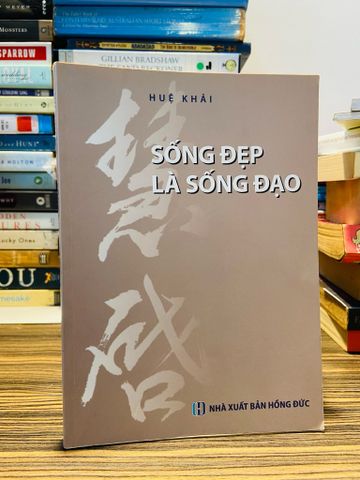 Sống đẹp là sống đạo - Huệ Khải
