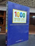  1000 nhân vật nổi tiếng thế giới - nhiều dịch giả 