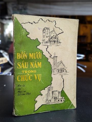  Bốn Mươi Sáu Năm trong Chức Vụ: Hồi Ký của Mục Sư Lê Văn Thái 