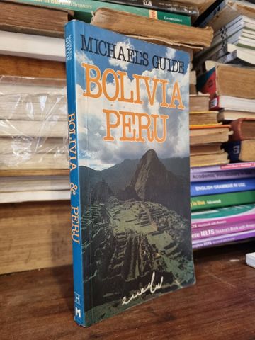  BOLIVIA & PERU - Michael's Guide 