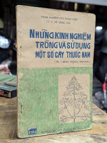  NHỮNG KINH NGHIỆM TRỒNG VÀ SỬ DỤNG MỘT SỐ CÂY THUỐC NAM 