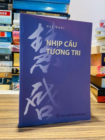 Nhịp cầu tương tri - Huệ Khải