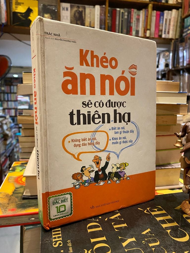  Khéo Ăn Nói Sẽ Có Được Thiên Hạ - Trác Nhã 