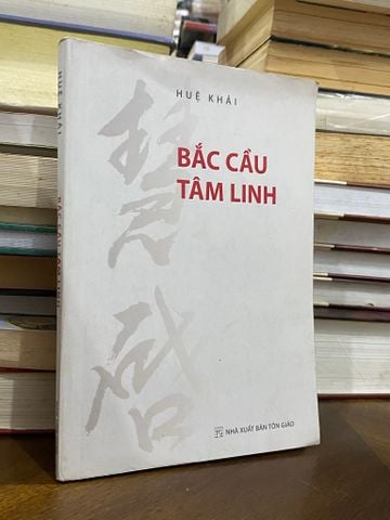  Bắc Cầu Tâm Linh - Huệ Khải 