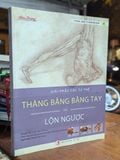  GIẢI PHẪU CÁC TƯ THẾ THĂNG BẰNG BẰNG TAY VÀ LỘN NGƯỢC - RAY LONG 